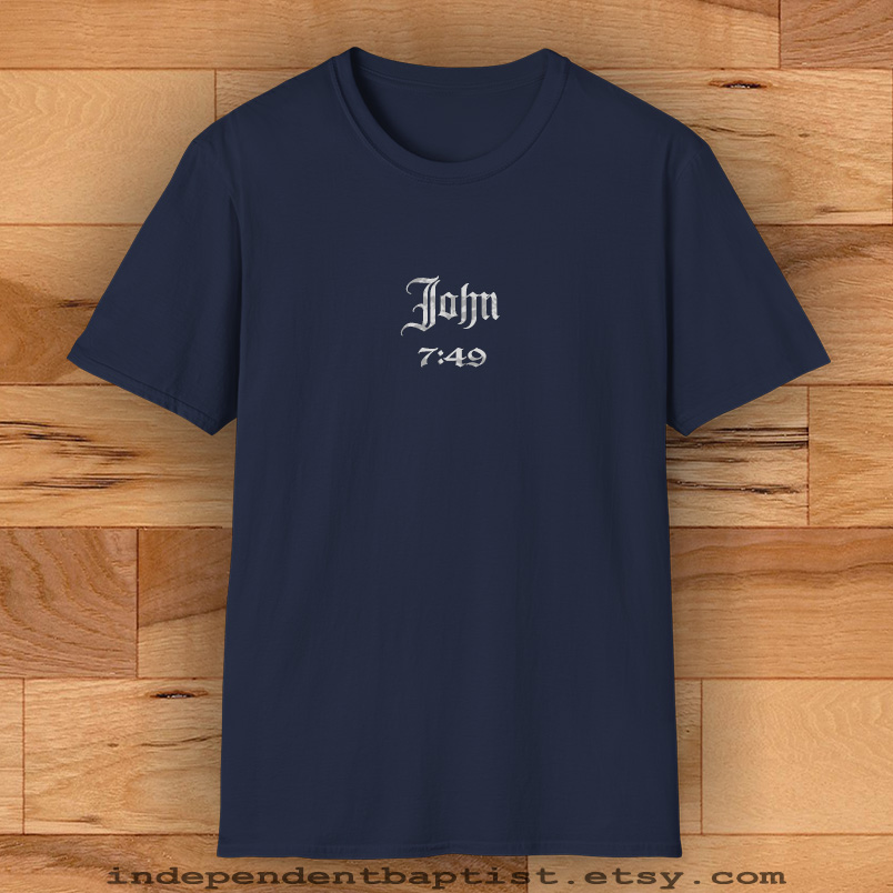 Mens Bible Verse T Shirt John 7:49